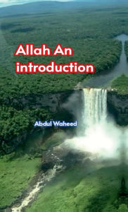Title: Allah (An introduction), Author: Abdul Waheed