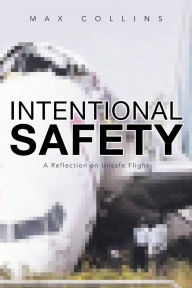 Title: Intentional Safety: A Reflection on Unsafe Flight, Author: Max Allan Collins