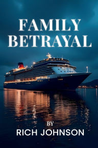 Title: Family Betrayal, Author: Rich Johnson