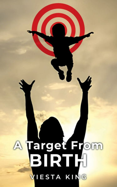 A Target from Birth