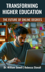 Title: Transforming Higher Education: The Future of Online Degrees, Author: Dr. William Sewell