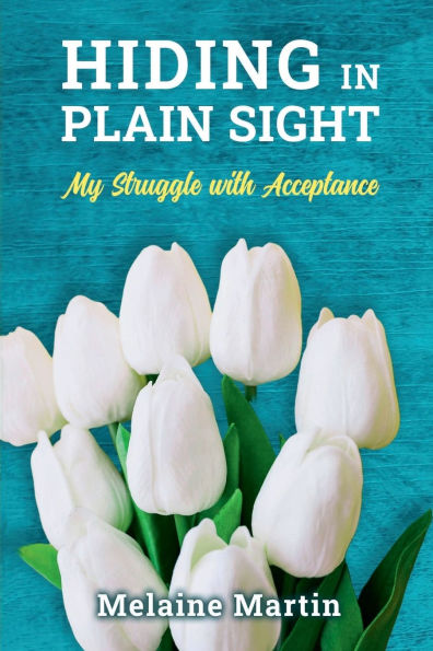 Hiding Plain Sight: My Struggle with Acceptance