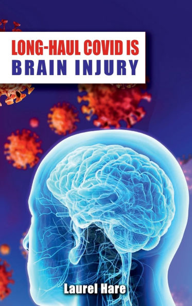 Long-Haul COVID is Brain Injury