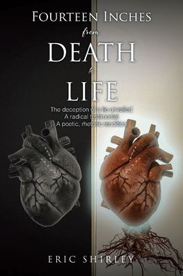 Fourteen Inches from Death to Life: The deception of A lie unveiled radical testimonial poetic, rhetoric rendition