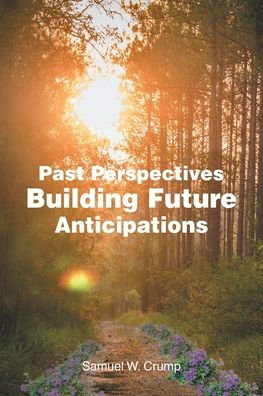 Past Perspectives Building Future Anticipations
