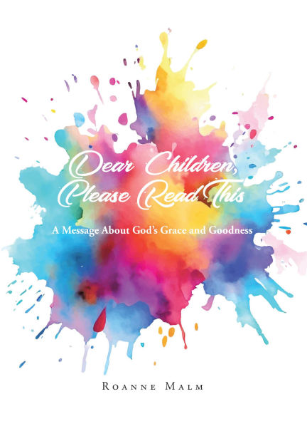Dear Children, Please Read This: A Message About God's Grace and Goodness