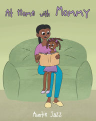Title: At Home with Mommy, Author: Auntie Jazz