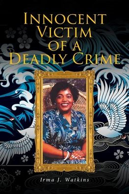 Innocent Victim of a Deadly Crime