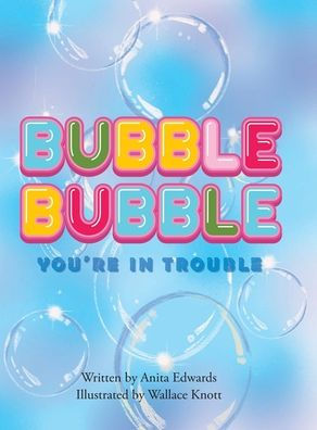 Bubble You're Trouble