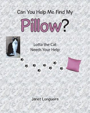 Can You Help Me Find My Pillow?: Lotta the Cat Needs Your