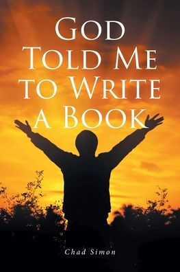 God Told Me to Write a Book