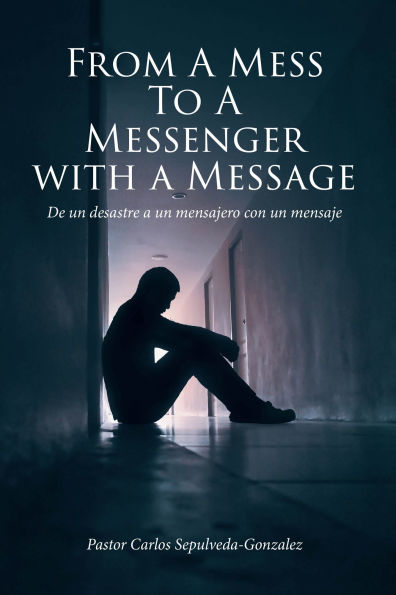 From a Mess to a Messenger with a Message: De un desastre a un mensajero con un mensaje