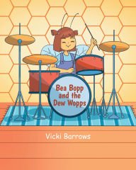 Title: Bea Bopp and the Dew Wopps, Author: Vicki Barrows