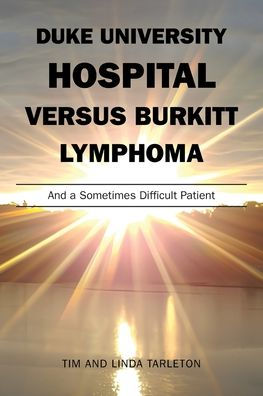 Duke University Hospital Versus Burkitt Lymphoma: And a Sometimes Difficult Patient