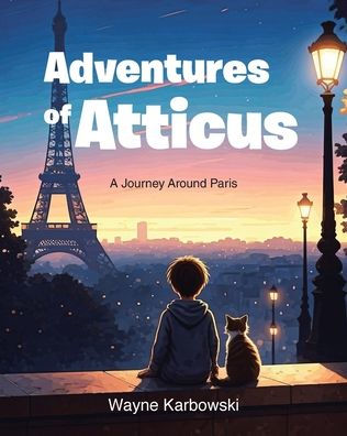 Adventures of Atticus: A Journey Around Paris