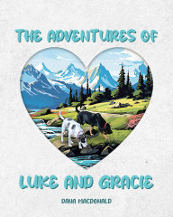 Title: The Adventures of Luke and Gracie, Author: Dana MacDonald