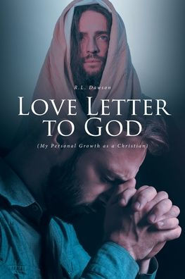 Love Letter to God: (My Personal Growth as a Christian)