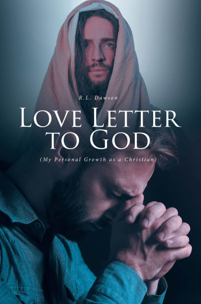 Love Letter to God: (My Personal Growth as a Christian)