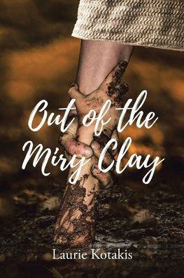 Out of the Miry Clay