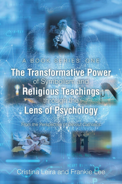 the Transformative Power of Symbolism and Religious Teachings through Lens Psychology: From Perspective Devout Catholics