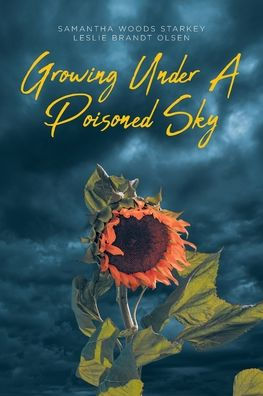 Growing Under a Poisoned Sky