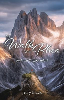 My Walk With Rhea: Rod and Staff Comfort