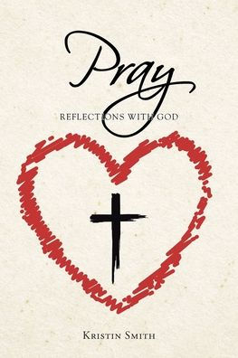 Pray: Reflections with God