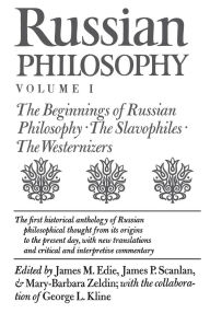 Title: Russian Philosophy, Volume 1: The Beginnings of Russian Philosophy; The Slavophiles; The Westernizers, Author: James M. Edie