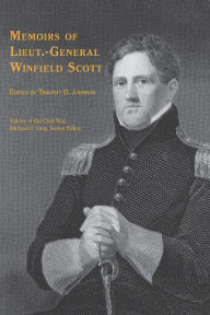 Title: Memoirs of Lieut.-General Winfield Scott, Author: Timothy D. Johnson