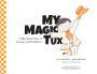 My Magic Tux: A Big Orange Story of Courage and Confidence