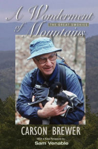 Title: A Wonderment Of Mountains: The Great Smokies, Author: Carson Brewer