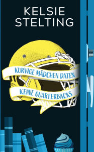 Title: Kurvige Mï¿½dchen daten keine Quarterbacks, Author: Kelsie Stelting