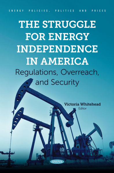 The Struggle for Energy Independence in America: Regulations, Overreach, and Security