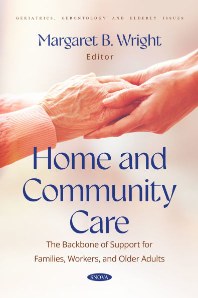 Home and Community Care: The Backbone of Support for Families, Workers, and Older Adults