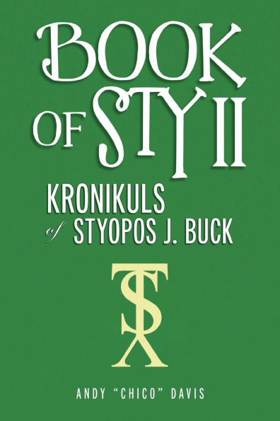 Book of Sty II: Kronikuls Styopos J. Buck