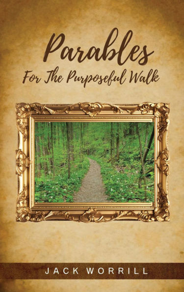 Parables For The Purposeful Walk