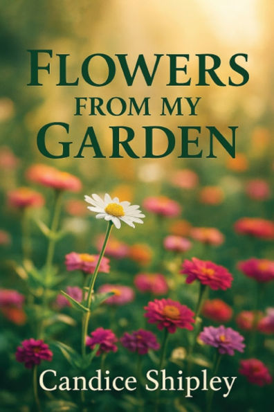 Flowers From My Garden