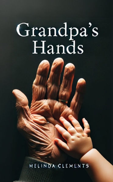 Grandpa's Hands