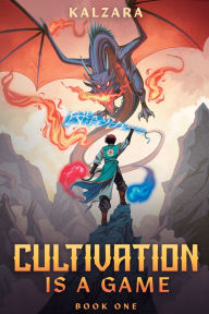 Title: Cultivation Is a Game: A Xianxia LitRPG, Author: Kalzara