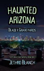 Haunted Arizona Deadly Graveyards: 13 Fatal Cemetery Stories