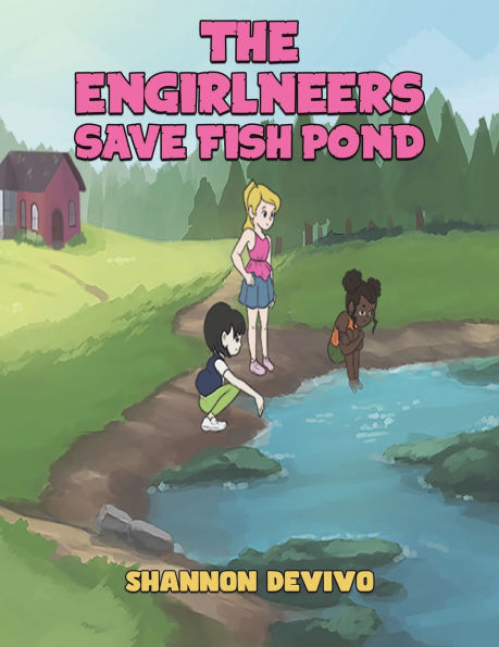 The Engirlneers Save Fish Pond