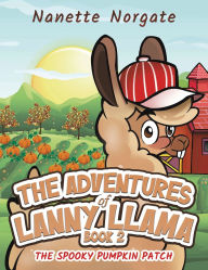 Title: The Adventures of Lanny Llama - Book 2, Author: Nanette Norgate