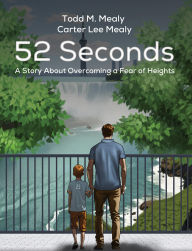 Online books to download 52 Seconds: A Story About Overcoming a Fear of Heights