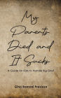 My Parents Died and It Sucks