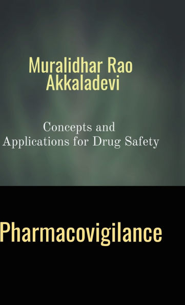 Pharmacovigilance: Concepts and Applications for Drug Safety