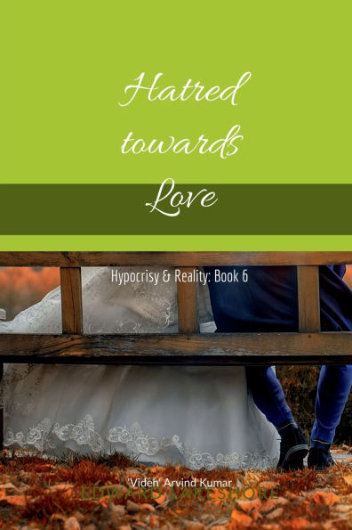 Hatred towards Love: Hypocrisy & Reality: Book 6