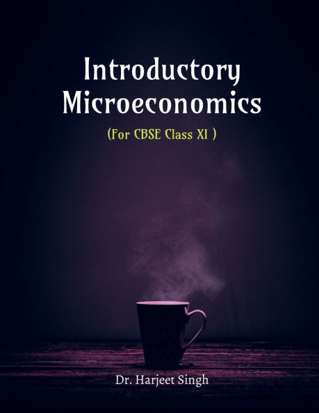 Introductory Microeconomics: For CBSE XI