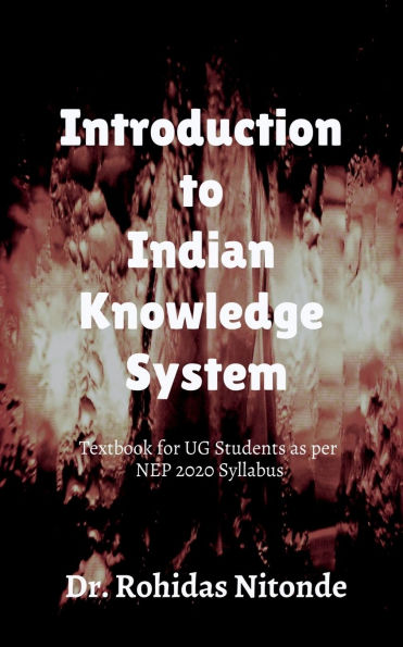 Introduction to Indian Knowledge System: A Textbook for UG Students as per NEP