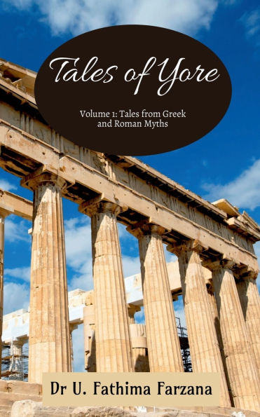 Tales of Yore: Volume 1: Stories from Greek and Roman Myths