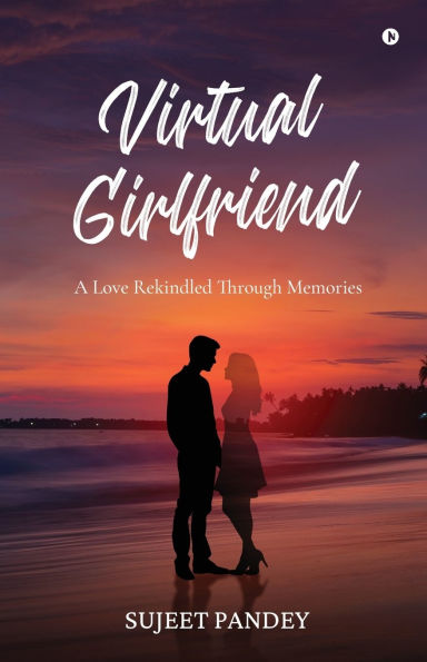 Virtual Girlfriend: A Love Rekindled Through Memories
